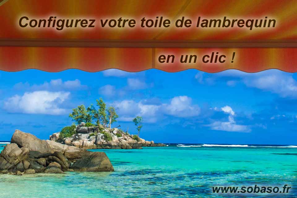Configurez votre toile de lambrequin en un clic !